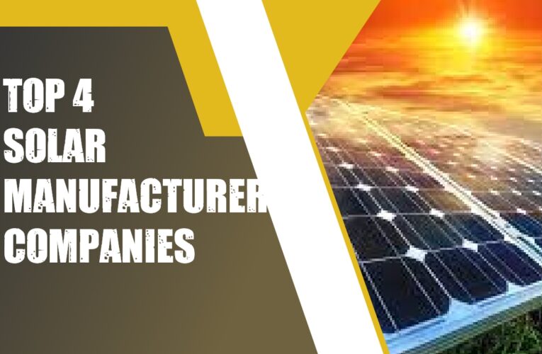 Top 4 Solar Manufacturers Companies in the USA